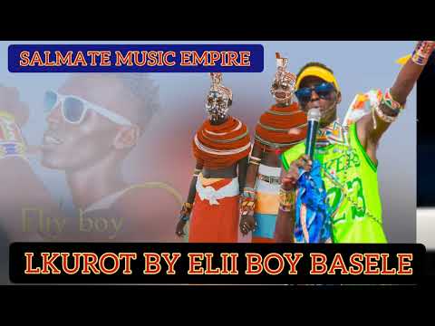 LKUROT ELII BOY BASELE OFFICIAL AUDIO