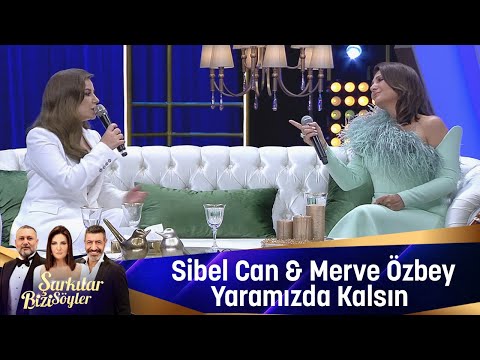 Merve Özbey Sibel Can Yaramızda Kalsın