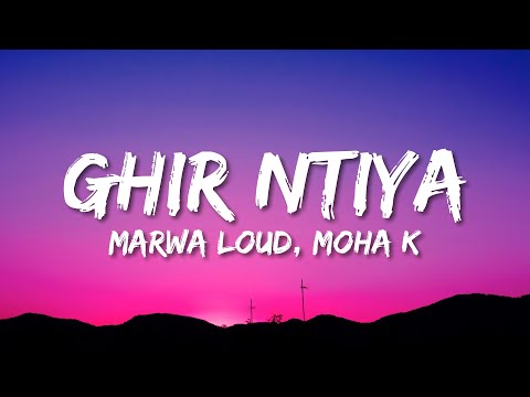 Marwa Loud Ghir Ntiya Ft Moha K Lyrics