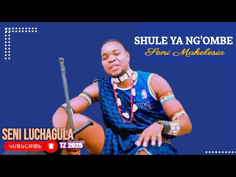 SHULE YA NG OMBE UJUMBE WA SENI MAKELESIA 8 11 2025 BY SENI LUCHAGULA TZ 2025