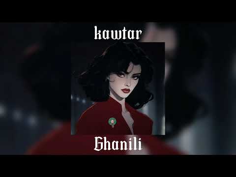 Kawtar Ghanili Slowed Reverb