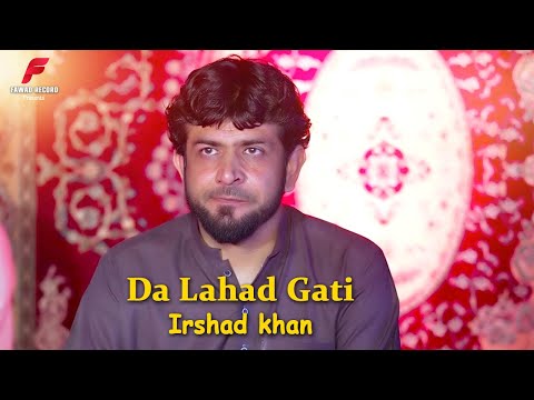 Da Lahad Gati Pashto New Song 2024 Irshad Khan New Pashto Song Official Music Hd Eid Song
