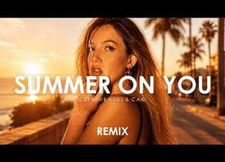 Creative Ades CAID Summer On You Official Remix Video Exclusive Premiere