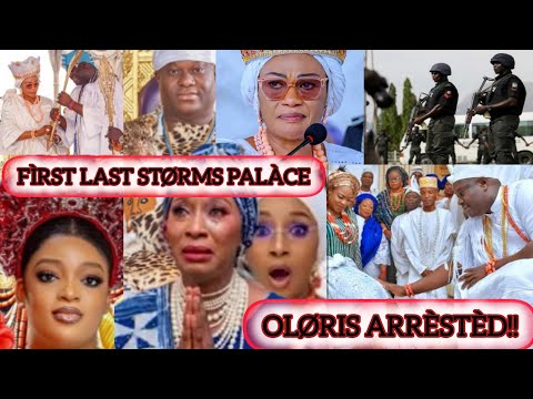OLØRIS IÑ TRØÜẞLÈ FIRST LADY STØRMS PALÀCE TO ARRÈST THE OLØRIS ØVA THE UNTHÎNKABLE