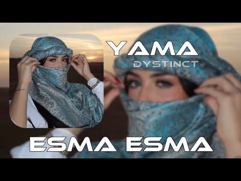 Esma Esma Arabic Song DYSTINCT YAMA 2026