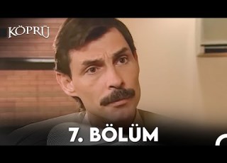 Köprü 7 Bölüm