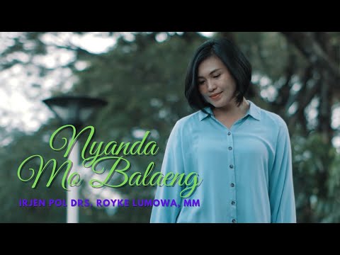 ROYKE LUMOWA NYANDA MO BALAENG I Lagu Pop Manado Official Music Video