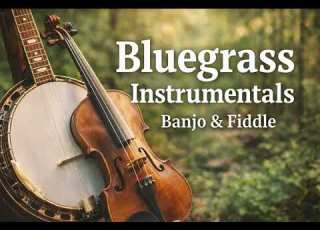 1 Hour Bluegrass Instrumentals Banjo Fiddle Appalachian Background Music
