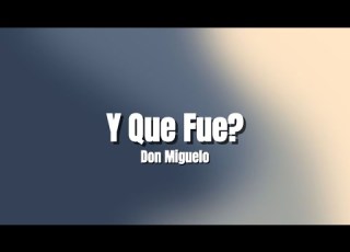 Y Que Fue Don Miguelo Letra