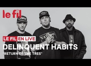 DELINQUENT HABITS Return Of The Tres Le Fil Saint Etienne
