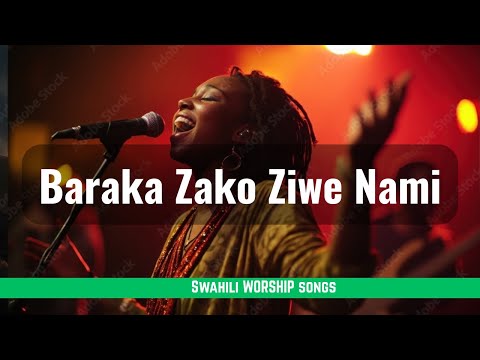 Baraka Zako Ziwe Na Mimi Latest Swahili Worship