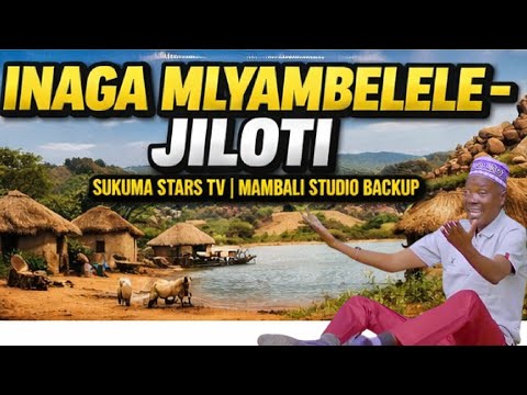 INAGA MLYAMBELELE JILOTI 2026 NYIMBO MPYA 2026 SUKUMA STARS TV