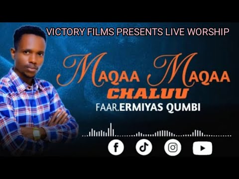 MAQAA MAQAA CHALUU LIVE OROMO GOSPEL WORSHIP SONG FAR ERMIAS KUMBI 2026