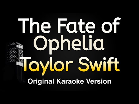 The Fate Of Ophelia Taylor Swift Karaoke Songs With Lyrics Original Key The Fate Of Ophelia Taylor Swift Karaoke Songs With Lyrics Original Key