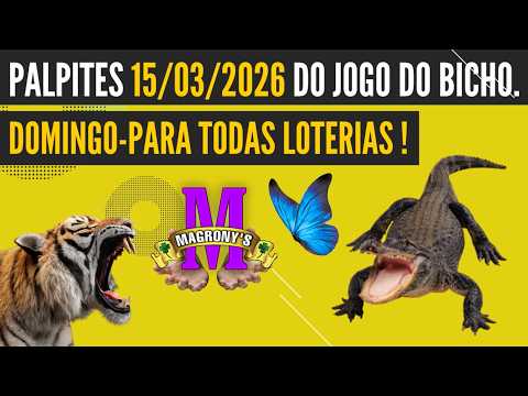 PALPITES DIA 15 03 2026 JOGO DO BICHO TODAS AS LOTERIAS DOMINGO