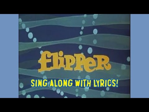Flipper Theme Song Lyrics On Screen