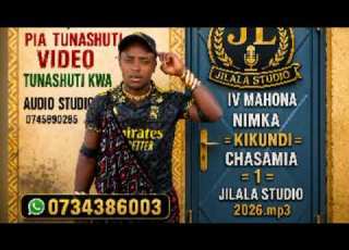  MAHONA NIMUKA KIKUNDI CHASAMIA 2 JILALA STUDIO 0734386003