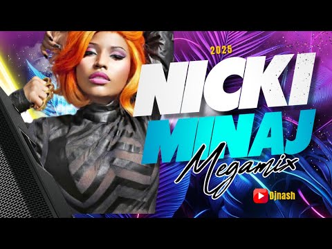 NICKI MINAJ MEGAMIX NICKI MASHUP 2025