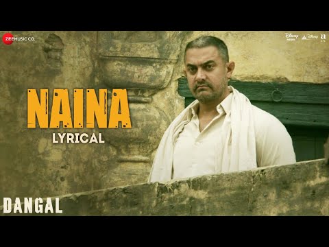 Naina Lyrical Dangal Aamir Khan Arijit Singh Pritam Amitabh Bhattacharya New Song 2017