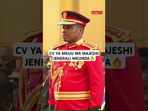 CV YA MKUU WA MAJESHI JENERALI MKUNDA JESHINI Globaltv Shortsvideo Viralvideo Youtube