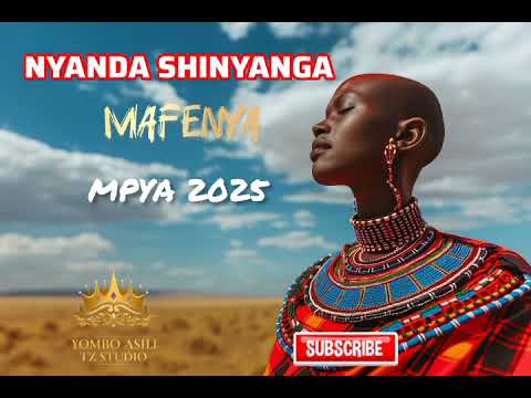 NYANDA SHINYANGA UJUMBE WA MAFENYA OFFICIAL AUDIO BY YOMBO ASILI TZ 2025 KISUKUMA KISIMA BHUDAG