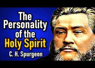 The Personality Of The Holy Spirit Charles Spurgeon Sermons