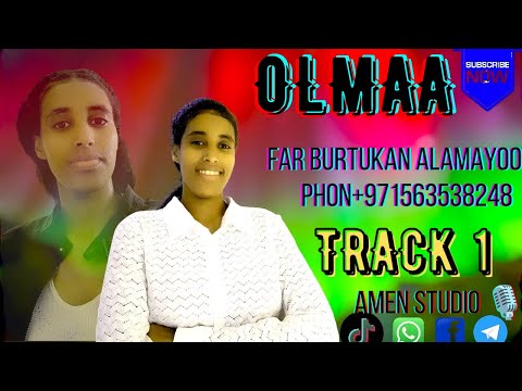 FAR BURTUKAN ALAMAYOO Faarfannaa Afaan Oromo Olma Jedha Qabate Nuuf Dhufte Jirtti Itti Eebbiifama