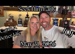  JOJ May 31 2026 Seek Him Early