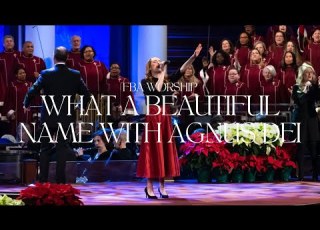 What A Beautiful Name With Agnus Dei FBA Worship