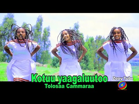 Tolosaa Cammaraa Kotuu Yaagaluutoo New Oromo Music 2025 New Ethiopian Music