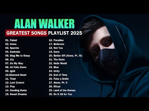 Alan Walker Greatest Hits 2025 Alan Walker Playlist Remix The Best Of Alan Walker