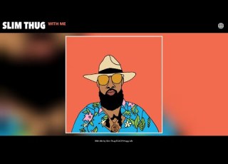  Slim Thug With Me Audio