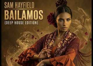  Sam Hayfield Bailamos Deep House Edition