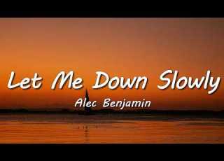 Alec Benjamin Let Me Down Slowly Lyrics