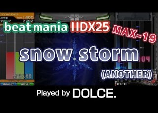 Snow Storm A MAX 19 PERFECT Played By DOLCE Beatmania IIDX25 CANNON BALLERS