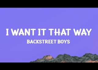 Backstreet Boys I Want It That Way Lyrics