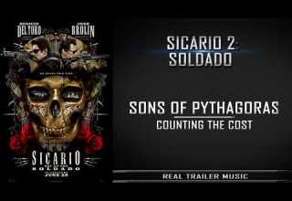 Sicario 2 Day Of The SoldadoTrailer Music Sons Of Pythagoras Counting The Cost