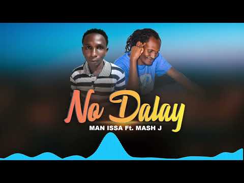 MAN ISSA FT MASH J NO DALAY Nodalay Pianompya Mapiano Amapiano