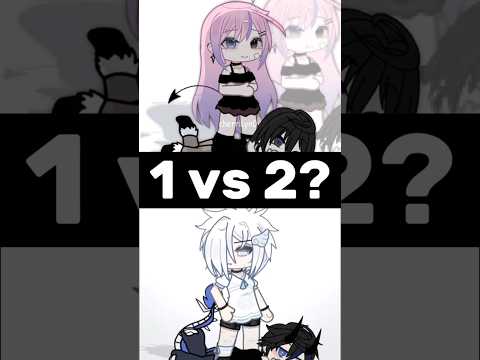 1 Or 2 Gacha Gachameme Gachalife Gachalifememe Gachatrend Gachatiktok Short Fyp Foryou