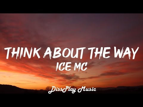 Ice MC Think About The Way Lyrics Ice MC Think About The Way Lyrics