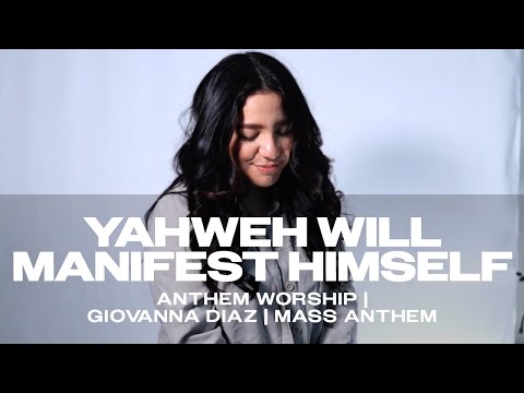 Yahweh Will Manifest Himself Cover By Anthem Worship Ft Giovanna Diaz