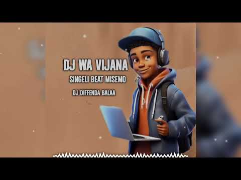 DJ WA VIJANA SINGELI MISEMO 2026 BY DJDIFFENDA BALAA