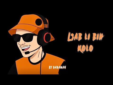 9a9awan L3AB LI BIH KOLO