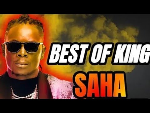 BEST OF KING SAHA NON STOP MIXED AND MASTERED BY DJ BAZZ