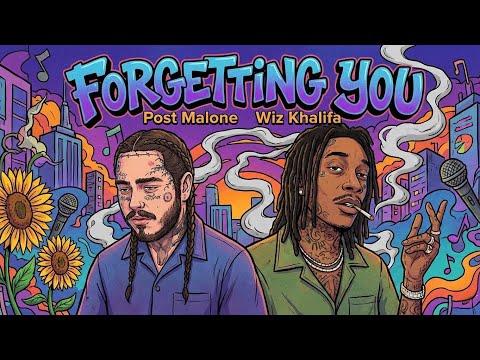 Forgetting You Style Post Malone Wiz Khalifa Lyrics Video