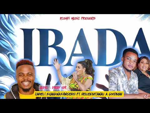 HELLEN MTAWALI IBADA FT ZARIEL Kijana Wa Khwisero GOODMAN