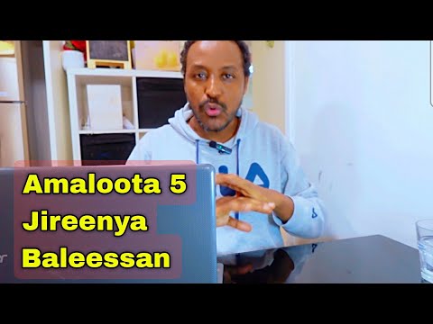 Amaloota 5 Kan Jireenya Kee Baleessuu Danda An Maal Faa