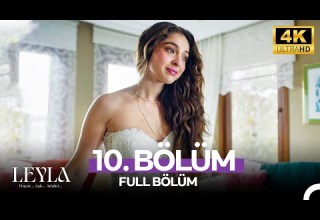 Leyla Hayat Aşk Adalet 10 Bölüm 4K