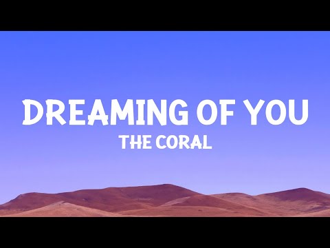 The Coral Dreaming Of You Lyrics