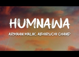 Armaan Malik Humnawa Feat Abhiruchi Chand Lyrics